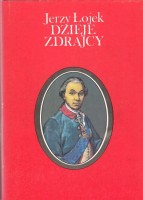 ŁOJEK Jerzy - Dzieje zdrajcy. Szczęsny Potocki.