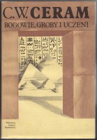 C.W. CERAM - Bogowie, groby i uczeni. Powieść o archeologii.
