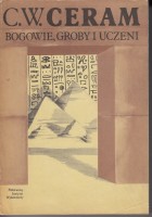 C.W. CERAM - Bogowie, groby i uczeni. Powieść o archeologii.