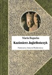 BOGUCKA Maria - Kazimierz Jagiellończyk i jego czasy, BSL