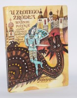 U ZŁOTEGO ŹRÓDŁA Baśnie Polskie. Wybór S. Wortman, ilustr. Z. Rychlicki.