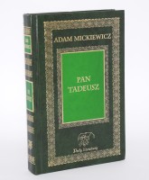 MICKIEWICZ Adam - Pan Tadeusz, czyli ostatni zajazd na Litwie.