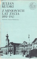 KULSKI Julian - Z minionych lat życia 1892-1945.