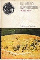 LEY Willy - W niebo wpatrzeni. Nieoficjalna historia astronomii od Babilonu do ery kosmicznej, CERAM