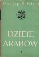 HITTI Philip K. - Dzieje Arabów
