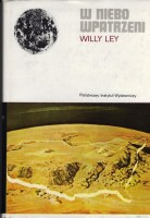 LEY Willy - W niebo wpatrzeni. Nieoficjalna historia astronomii od Babilonu do ery kosmicznej, CERAM