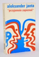 JANTA Aleksander - Przyjemnie zapoznać. Wyd. 1. Londyn 1972.