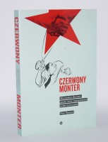 RYPSON Piotr - Czerwony monter. Mieczysław Berman: grafik, który zaprojektował polski komunizm.