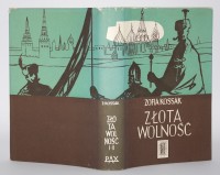 KOSSAK Zofia - Złota wolność, I-II komplet [w 1 wol.]. Obw. Tadeusz Niemirski.