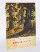 ANTONIEWICZ Janina - Leśne obrazki. Ilustr. J. Makowski.