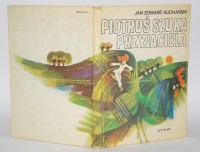KUCHARSKI Edward Jan - Piotruś szuka przyjaciela. Ilustr. M. Uszacka.
