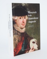 PAMIĘTNIKI króla Stanisława Augusta. Antologia.