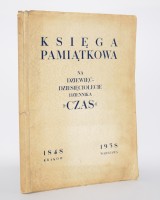 KSIĘGA pamiątkowa na dziewięćdziesięciolecie dziennika "Czas". 1848-1938. Warszawa 1938.