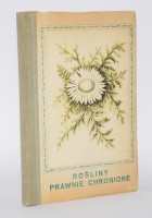 ROŚLINY prawnie chronione. Warszawa 1965. Tabl. z ilustr. 62. [tekst Jan Walas]