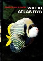 STANISLAV Frank - Wielki atlas ryb