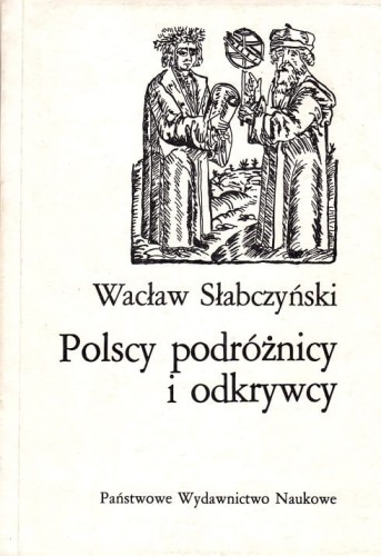 WACŁAW SŁABCZYŃSKI -- POLSCY PODRÓŻNICY I ODKRYWCY.jpg