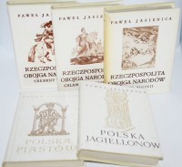 JASIENICA Paweł - Polska Piastów; Polska Jagiellonów; Polska Rzeczpospolita Obojga Narodów