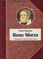 BOGUCKA Maria - Bona Sforza, BSL