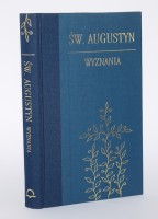 Św. Augustyn - Wyznania. Tłumaczył Zygmunt Kubiak.