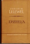 LELEWEL Joachim - Dzieła, t. I. Materiały autobiograficzne: Przygody w poszukiwaniach; spis dzieł; Pamiętnik z roku 1830-1831; Nota autobiograficzna (o roku 1831); Przygody w Assche 1833 r.; Testament.
