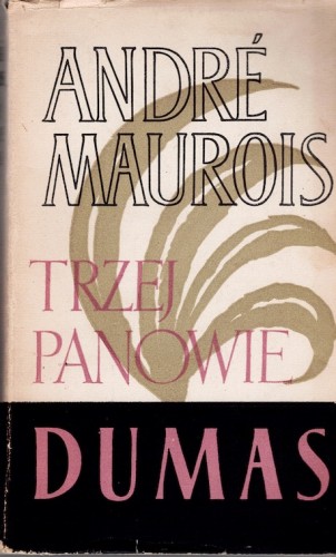 MAUROIS Andre – Trzej panowie Dumas – okładka