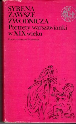 Syrena zawsze zwodnicza – Portrety warszawianki XIX wieku – okładka