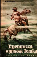 SZKLARSKI Alfred - Tajemnicza wyprawa Tomka, ilustr. Józef Marek.