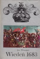 WIMMER Jan - Wiedeń 1683. Dzieje kampanii i bitwy.