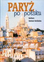 STETTNER-STEFAŃSKA Barbara - Paryż po polsku