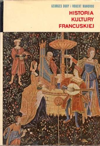 GEORGES DUBY; ROBERT MANDROU - HISTORIA KULTURY FRANCUSKIEJ.jpg