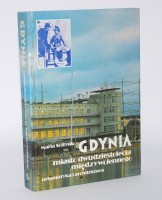 SOŁTYSIK Maria - Gdynia. Miasto dwudziestolecia międzywojennego. Urbanistyka i architektura.