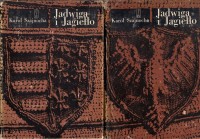 SZAJNOCHA Karol - Jadwiga i Jagiełło, 1-4 (komplet w 2 woluminach)