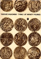 KAŁKOWSKI Tadeusz - Tysiąc lat monety polskiej.