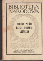 MAGNUSZEWSKI Józef - Ludowe pieśni, bajki i podania łużyckie, BN