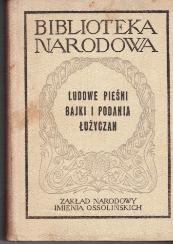 Ludowe pieśni, bajki i podania łużyckie – Biblioteka Narodowa 1965.jpg