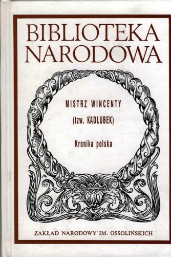 Wincenty Kadłubek Kronika polska – Ossolineum 1999, okładka.jpg
