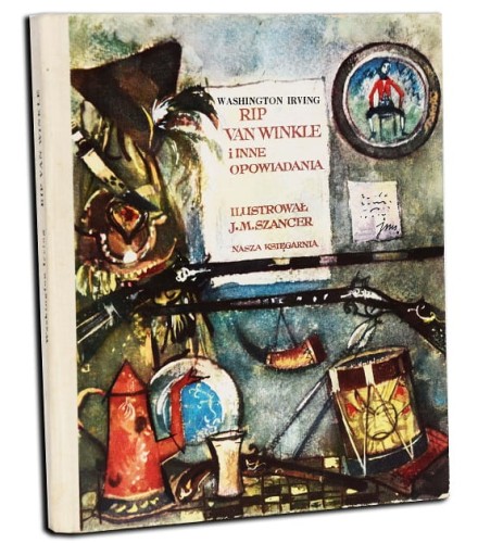 Washington Irving Rip Van Winkle i inne opowiadania Szancer 1966.JPG