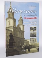 CZAJKOWSKI Marcin - Warszawa w starej fotografii. II Rzeczypospolita. Warsaw in old photo Interwar Poland.