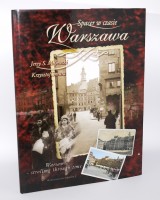 Spacer w czasie Warszawa. Warsaw - strolling through time. Jerzy S. Majewski, Krzysztof Smura.