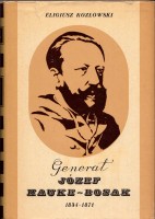 ELIGIUSZ KOZŁOWSKI - GENERAŁ JÓZEF HAUKE-BOSAK 1834-1871